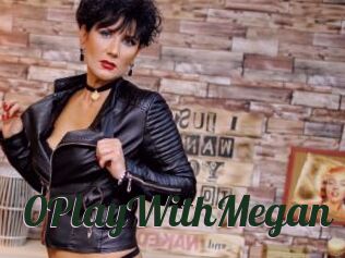 0PlayWithMegan