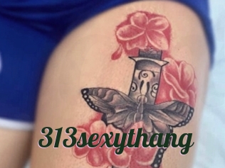 313sexythang