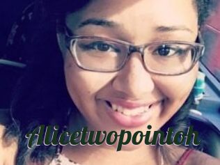 Alicetwopointoh