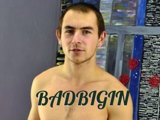 BADBIGIN