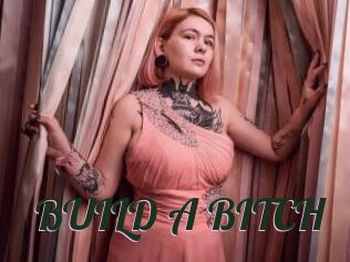 BUILD_A_BITCH