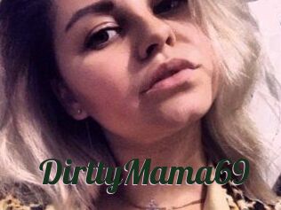 DirttyMama69