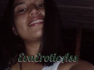 EvaEroticAss