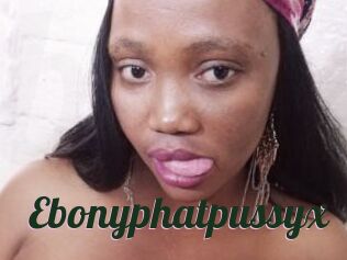 Ebonyphatpussyx