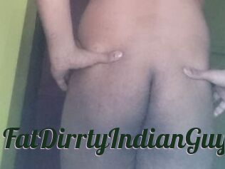 FatDirrtyIndianGuy