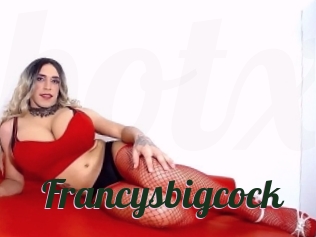 Francysbigcock