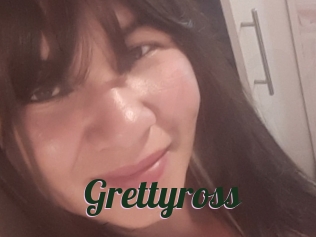 Grettyross