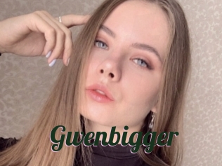 Gwenbigger