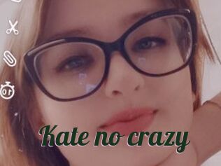 Kate_no_crazy