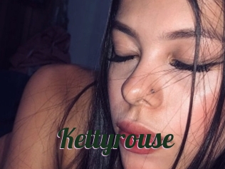 Kettyrouse