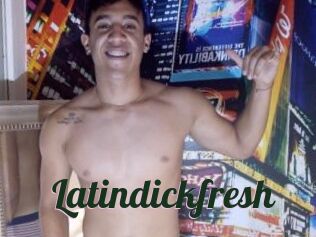 Latindickfresh