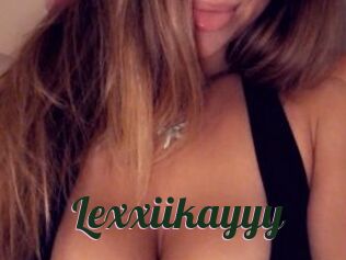 Lexxiikayyy