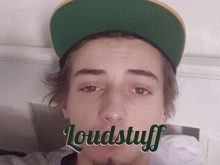 Loudstuff