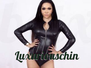 Luxuriouschin