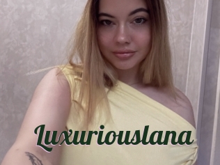 Luxuriouslana