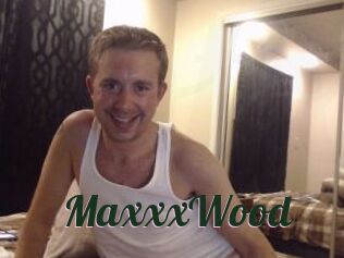 MaxxxWood