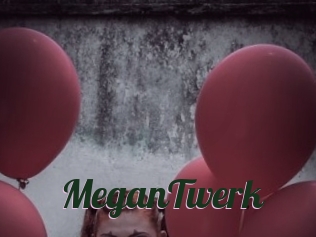 MeganTwerk