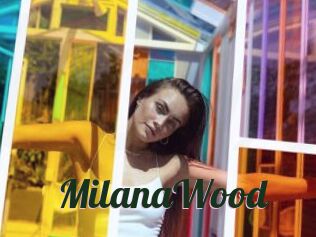 MilanaWood