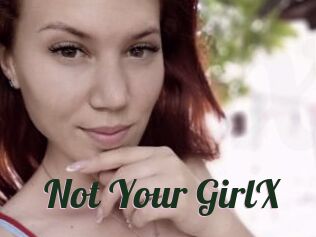 Not_Your_GirlX