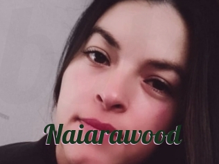 Naiarawood