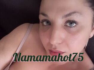 Namamahot75