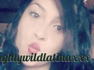 Naughtywildlatinaxxx