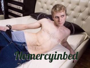 Nomercyinbed