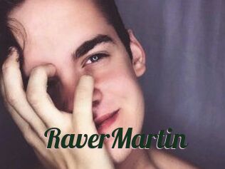 Raver_Martin