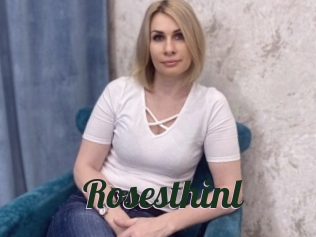 Rosesthinl