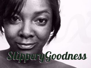 SlipperyGoodness