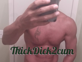 ThickDick2cum