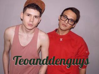 Teoanddenguys