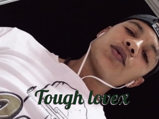 Tough_lovex