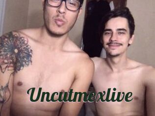 Uncutmexlive