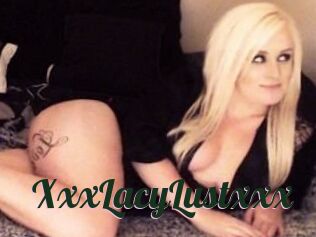 XxxLacyLustxxx
