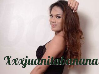 Xxxjuanitabanana