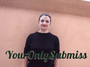 YourOnlySubmiss